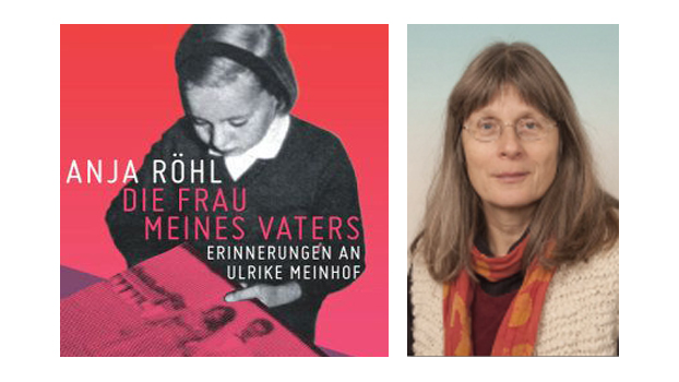 Buchvorstellung Anja Röhl: „Die Frau meines Vaters. Erinnerungen an Ulrike Meinhof“