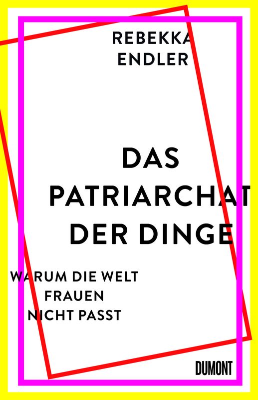 Vortrag Rebekka Endler: „Das Patriarchat der Dinge“ am 26.6.2023 um 18 Uhr