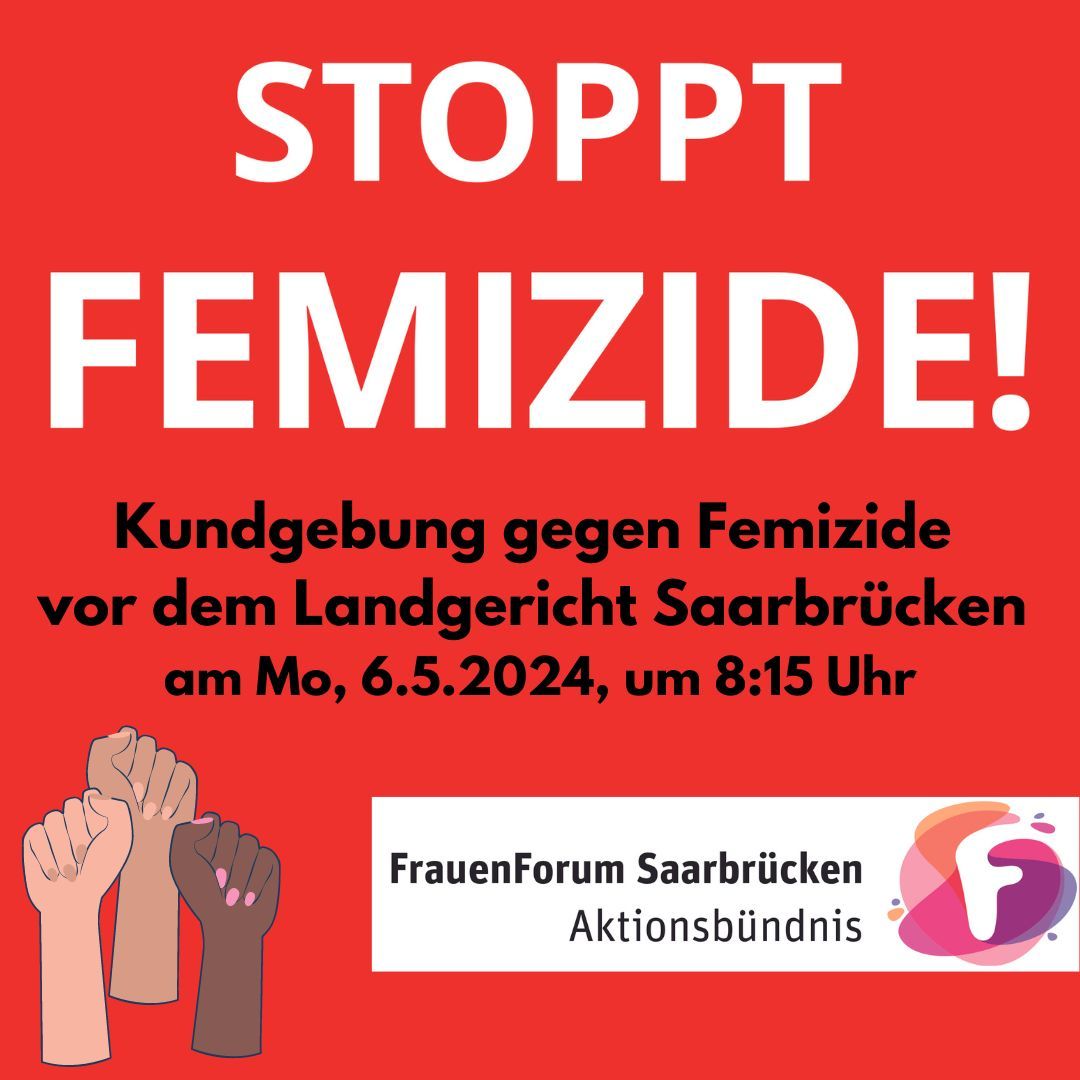 Kundgebung gegen Femizide vor dem Landgericht Saarbrücken am 6.5.2024 um 8:15 Uhr