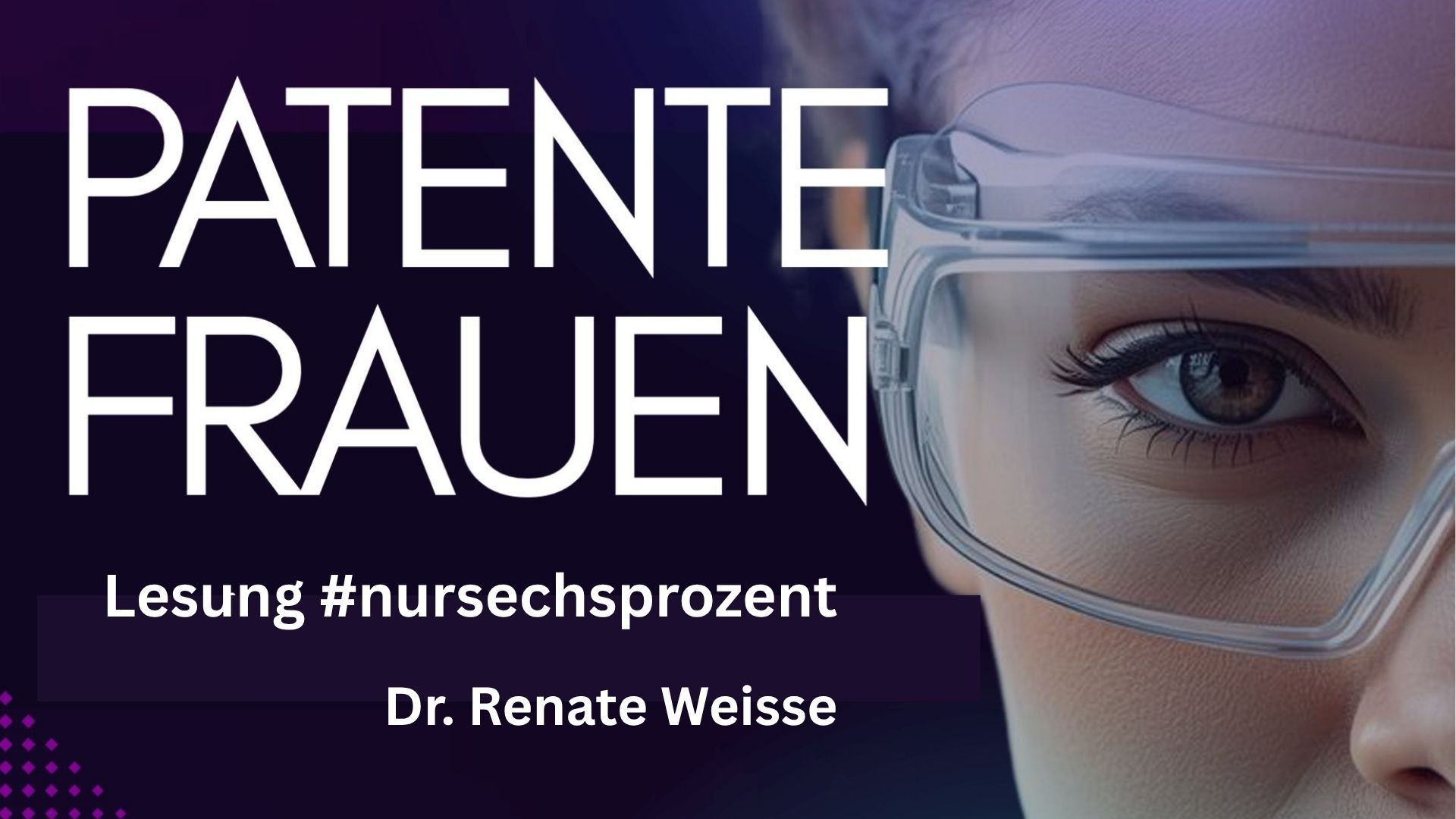 Vortragsmitschnitt zum Nachhören: Patentanwältin Dr. Renate Weisse: „#nursechsprozent. Erfinderinnen entdecken“